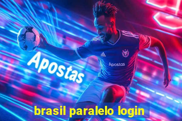 brasil paralelo login